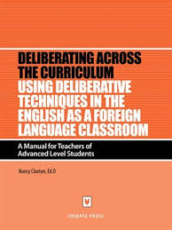 Using Deliberative Techniques in the English As a Foreign Language Classroom Using Deliberative Techniques in the English As a Foreign Language Classroom