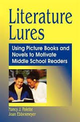 Literature Lures - Using Picture Books and Novels to Motivate Middle School Readers