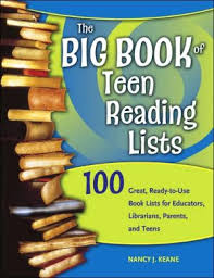 The Big Book of Teen Reading Lists - 100 Great, Ready-to-Use Book Lists for Educators, Librarians, Parents, and Teens