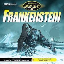 BBC Radio Drama - Frankenstein by Mary Shelley