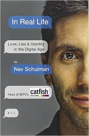 In Real Life Love Lies and Identity in the Digital Age In Real Life Love Lies and Identity in the Digital Age