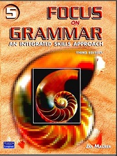 Focus on Grammar 5 Student Book Third Edition Focus on Grammar 5 Student Book Third Edition