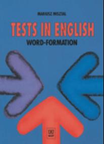 Tests in English - Word Formation - Mariusz Misztal Tests in English - Word Formation - Mariusz Misztal