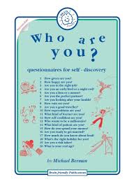 Who Are You - Intermediate Questionnaires for self-discovery Who Are You - Intermediate Questionnaires for self-discovery
