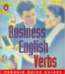 Business English Verbs - Penguin Quick Guide Business English Verbs - Penguin Quick Guide