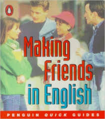 Making Friends in English - Penguin Quick Guides Making Friends in English - Penguin Quick Guides