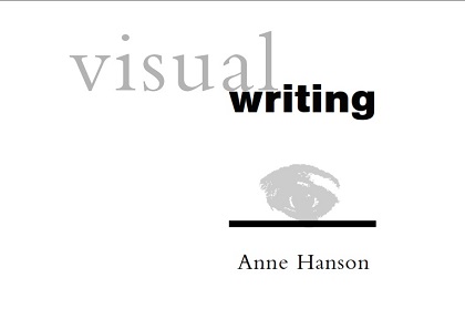 Visual Writing - Anne Hanson Visual Writing - Anne Hanson