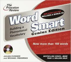 Word Smart Genius Edition - Build a Phenomenal Vocabulary - Princeton Review Word Smart Genius Edition - Build a Phenomenal Vocabulary - Princeton Review