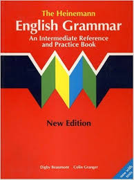 The Heinemann ELT English Grammar - An Intermediate Reference and Practice Book The Heinemann ELT English Grammar - An Intermediate Reference and Practice Book