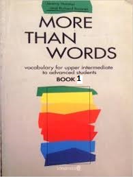 More than words - Vocabulary for upper-intermediate to advanced students Book 1 More than words - Vocabulary for upper-intermediate to advanced students Book 1