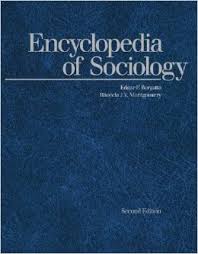 Encyclopedia of Sociology Encyclopedia of Sociology