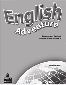 English Adventure Assessment Booklet Starter A and Starter B English Adventure Assessment Booklet Starter A and Starter B