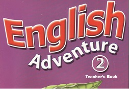 English Adventure 2 Teacher Book English Adventure 2 Teacher Book