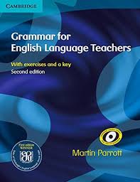 Grammar for English Language Teachers With Exercises and a Key Grammar for English Language Teachers With Exercises and a Key
