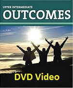 Outcomes Upper-Intermediate DVD Video Outcomes Upper-Intermediate DVD Video