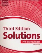 Oxford Solutions 3rd Edition Pre-Intermediate Workbook Oxford Solutions 3rd Edition Pre-Intermediate Workbook