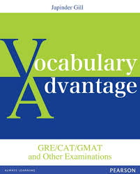 Vocabulary Advantage GRE GMAT CAT and Other Examinations Vocabulary Advantage GRE GMAT CAT and Other Examinations