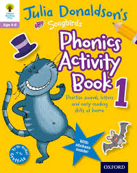 Songbirds Phonics Activity Book 1 by Julia Donaldson Songbirds Phonics Activity Book 1 by Julia Donaldson