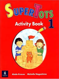 SuperTots 1 Activity Book SuperTots 1 Activity Book