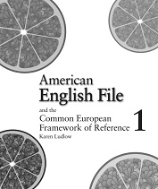 American English File 1 and the Common European Framework of Reference American English File 1 and the Common European Framework of Reference