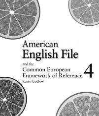 American English File 4 and the Common European Framework of Reference American English File 4 and the Common European Framework of Reference