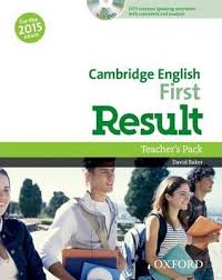 Cambridge English First Result Teachers Pack for the 2015 Exam Cambridge English First Result Teachers Pack for the 2015 Exam