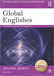 Global Englishes A Resource Book for Students 3rd Edition by Jennifer Jenkins Global Englishes A Resource Book for Students 3rd Edition by Jennifer Jenkins