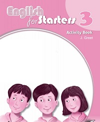 English for Starters 3 Activity Book English for Starters 3 Activity Book