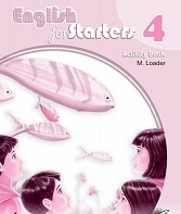 English for Starters 4 Activity Book English for Starters 4 Activity Book