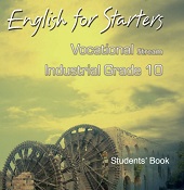 English for Starters 10 Vocational Stream Industrial Students Book English for Starters 10 Vocational Stream Industrial Students Book