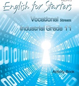 English for Starters 11 Vocational Stream Industrial Activity Book English for Starters 11 Vocational Stream Industrial Activity Book