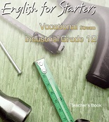 English for Starters 12 Vocational Stream Industrial Teachers Book English for Starters 12 Vocational Stream Industrial Teachers Book