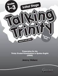 Talking Trinity Grades 1-2-3 Teachers Book Talking Trinity Grades 1-2-3 Teachers Book