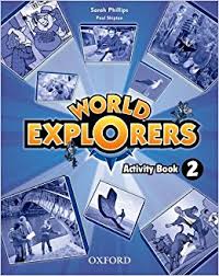 World Explorers 2 Activity Book World Explorers 2 Activity Book