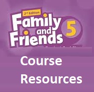 Family and Friends 2nd Edition 5 Course Resources Family and Friends 2nd Edition 5 Course Resources