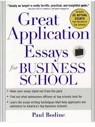 Great Application Essays for Business School Great Application Essays for Business School