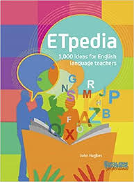 ETpedia 1000 Ideas for English Language Teachers by John Hughes ETpedia 1000 Ideas for English Language Teachers by John Hughes