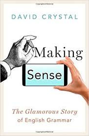Making Sense The Glamorous Story of English Grammar Making Sense The Glamorous Story of English Grammar