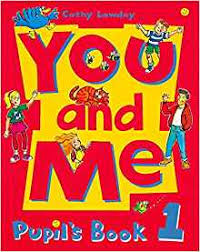 You and Me 1 Pupils Book You and Me 1 Pupils Book