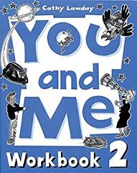 You and Me 2 Workbook You and Me 2 Workbook