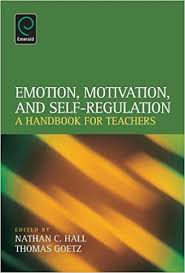 Emotion Motivation and Self-Regulation A Handbook for Teachers Emotion Motivation and Self-Regulation A Handbook for Teachers