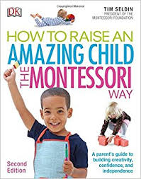 How To Raise An Amazing Child the Montessori Way 2nd Edition How To Raise An Amazing Child the Montessori Way 2nd Edition