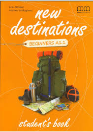New Destinations Beginners A1.1 Students Book New Destinations Beginners A1.1 Students Book