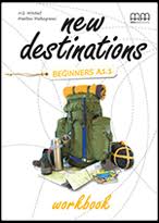 New Destinations Beginners A1.1 Workbook New Destinations Beginners A1.1 Workbook