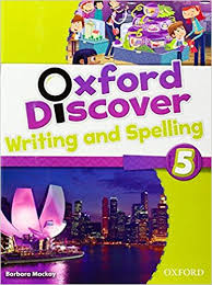 Oxford Discover 5 Writing and Spelling Oxford Discover 5 Writing and Spelling