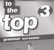 To the Top 3 Grammar Test Booklet