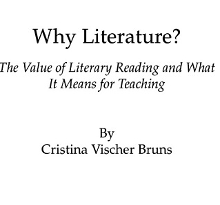 Why Literature The Value of Literary Reading and What It Means for Teaching Why Literature The Value of Literary Reading and What It Means for Teaching