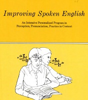 Improving Spoken English An Intensive Personalized Program in Perception Pronunciation Practice in Context Improving Spoken English An Intensive Personalized Program in Perception Pronunciation Practice in Context