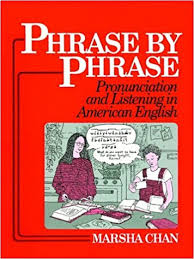 Phrase by Phrase Pronunciation and Listening in American English