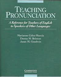 Teaching Pronunciation A Reference for Teachers of English to Speakers of Other Languages Teaching Pronunciation A Reference for Teachers of English to Speakers of Other Languages
